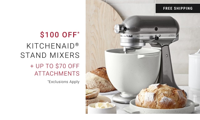 $100 off KitchenAid® Stand Mixers + Up to $70 Off Attachments