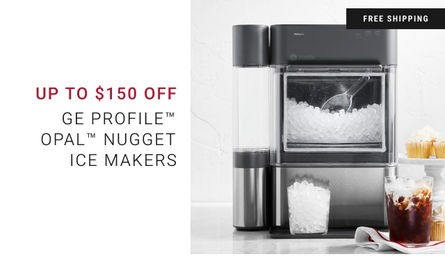 Up to $150 Off GE Profile™ Opal™ Nugget Ice Makers