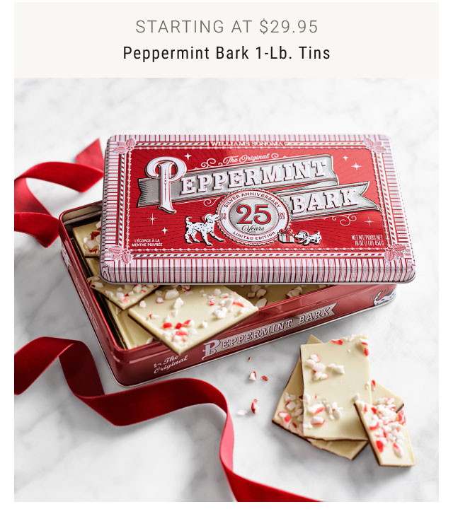 starting at $29.95 Peppermint Bark 1-lb. tins