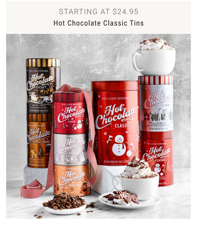 starting at $24.95 Hot Chocolate Classic Tins