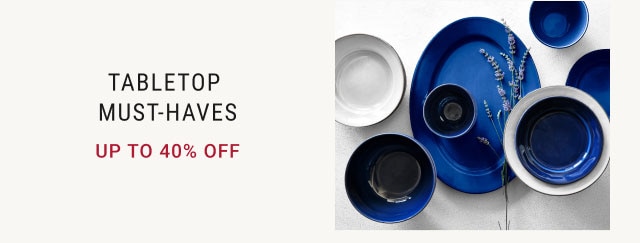 Tabletop Must-haves up to 40% off