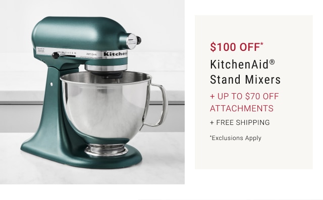 $100 Off* - KitchenAid® Stand Mixers Croissants & Pastries + Up to $70 Off Attachments + free shipping - *Exclusions Apply