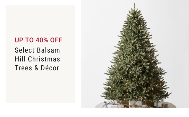 Up to 40% Off - Select Balsam Hill Christmas Trees & Décor