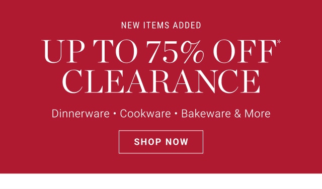 NEW ITEMS ADDED. UP TO 75% OFF CLEARANCE. Thanksgiving Dinnerware - Cookware - Bakeware & More. SHOP NOW.