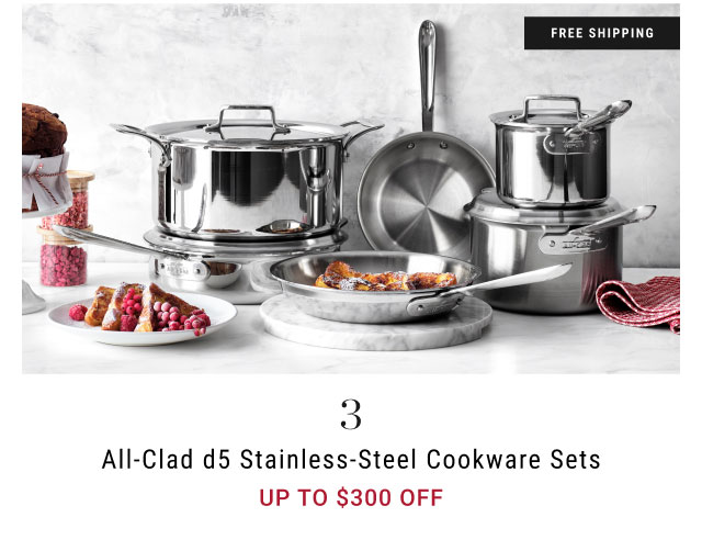 3 All-Clad d5 Stainless-Steel Cookware Sets Up to $300 off