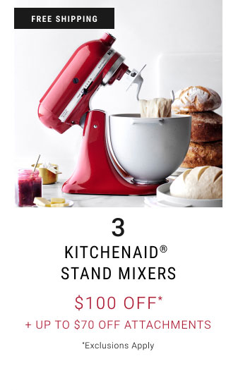 KitchenAid® Stand Mixers - $100 off* + Up to $70 off Attachments - *Exclusions Apply