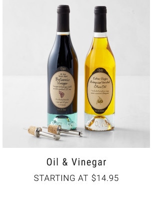 Oil & Vinegar. Starting at $14.95.