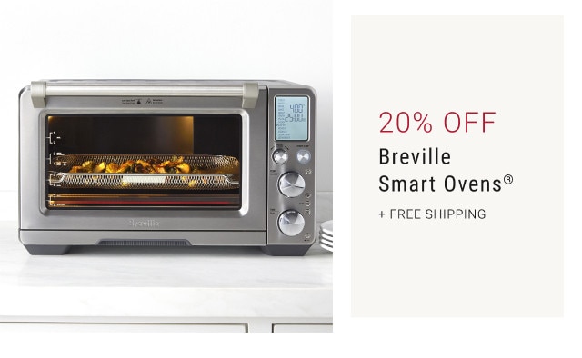 20% Off. Breville Smart Ovens®. + FREE SHIPPING.