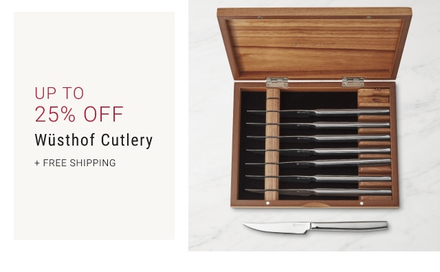 Up to 25% Off. Wüsthof Cutlery. + FREE SHIPPING.