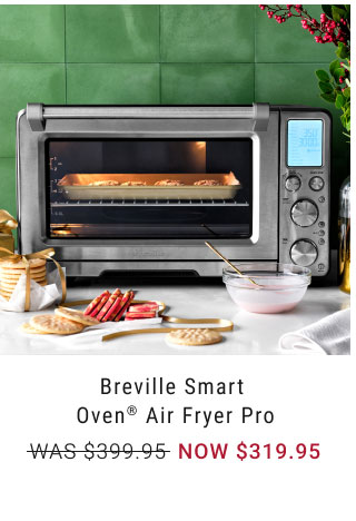 Breville Smart Oven® Air Fryer Pro NOW $319.95