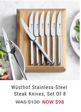 Wüsthof Stainless-Steel Steak Knives, Set of 8 NOW $98