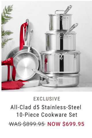 Exclusive All-Clad d5 Stainless-Steel 10-Piece Cookware Set NOW $699.95