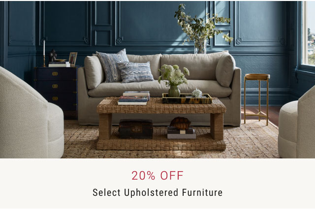 20% OFF Select Upholstered Furniture