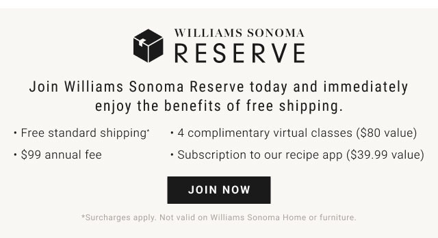 Williams Sonoma Reserve - Join