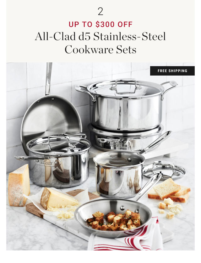 up to $300 off All-Clad d5 Stainless-Steel Cookware Sets