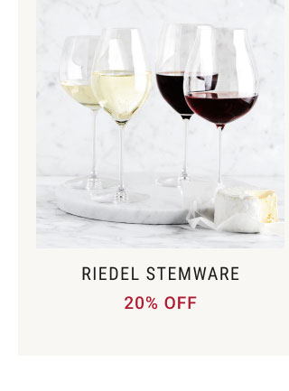 Riedel Stemware - 20% off