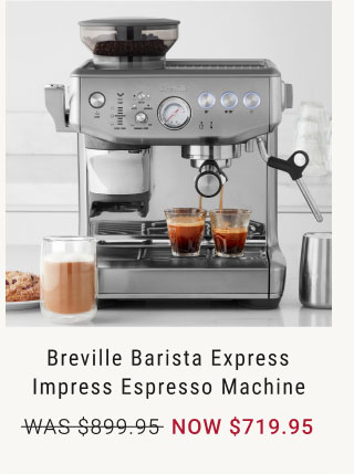 Breville Barista Express Impress Espresso Machine - NOW $719.95