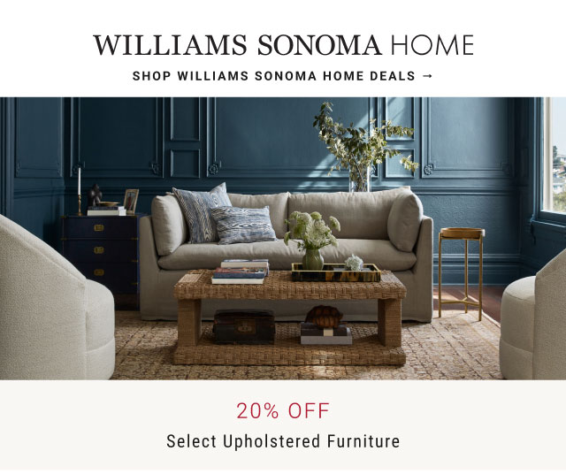 WILLIAMS SONOMA HOME Shop Williams Sonoma home deals 