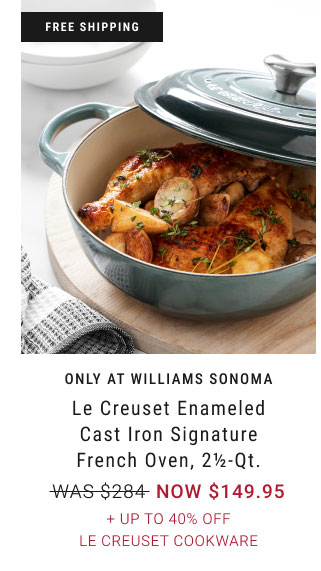 Le Creuset Enameled Cast Iron Signature French Oven, 2½-Qt. - NOW $149.95 + Up to 40% Off Le Creuset Cookware*