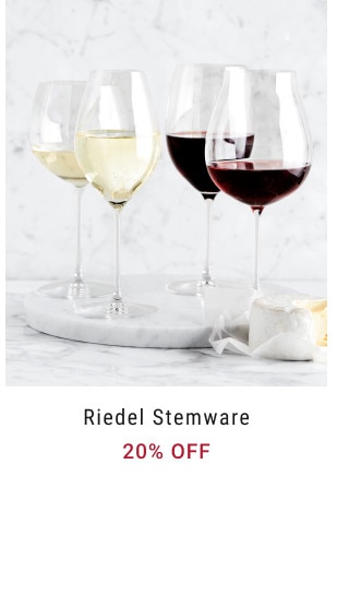 Riedel Stemware. 20% Off.
