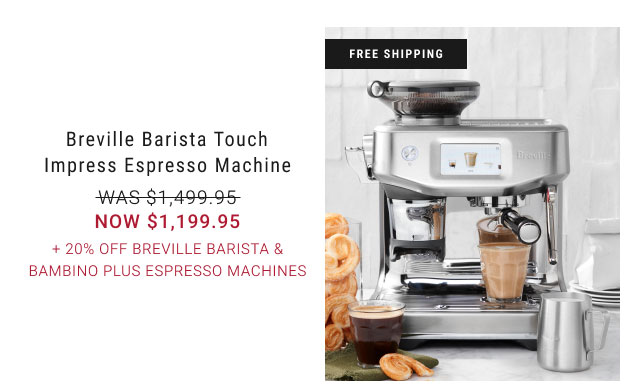 Breville Barista Touch Impress Espresso Machine + 20% Off Breville Barista & Bambino Plus Espresso Machines