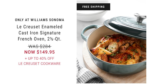 Only at Williams Sonoma - Le Creuset Enameled Cast Iron Signature French Oven, 2½-Qt. + Up to 40% Off Le Creuset Cookware
