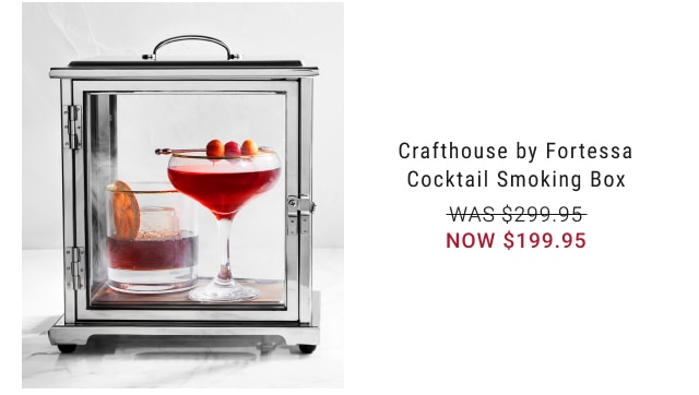 Last day - Crafthouse by Fortessa Cocktail Smoking Box NOW $199.95