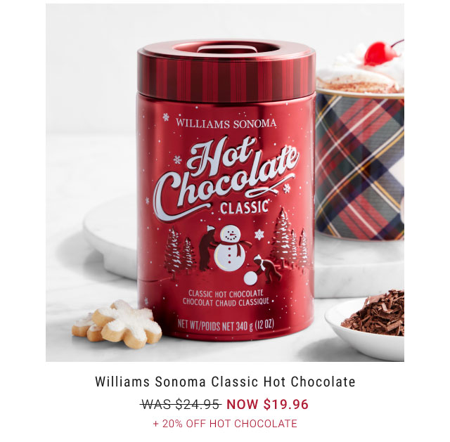 Williams Sonoma Classic Hot Chocolate + 20% Off Hot Chocolate