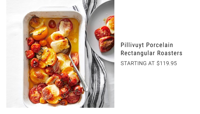 Pillivuyt Porcelain Rectangular Roasters - Starting at $119.95