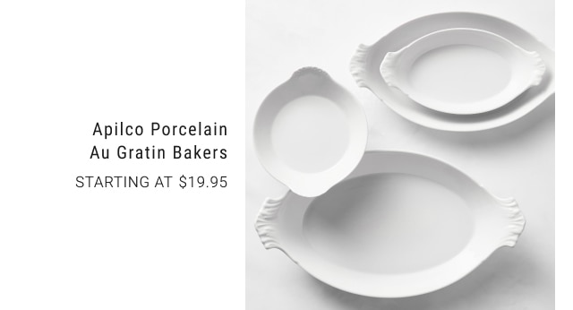 Apilco Porcelain Au Gratin Bakers - Starting at $19.95
