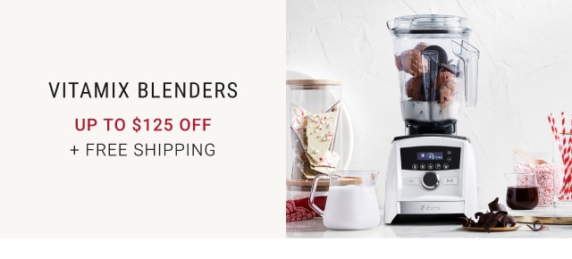 vitamix blenders - Up to $125 Off + Free Shipping