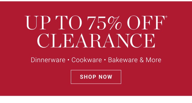 Up to 75% Off* Clearance - Shop Now