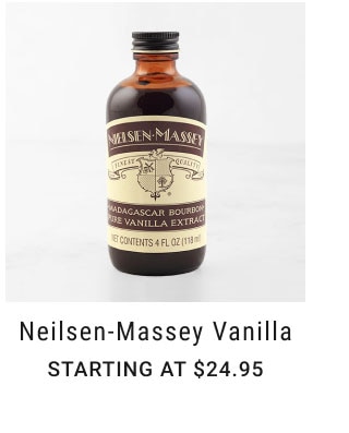 Nielsen-Massey Vanilla Starting at $24.95