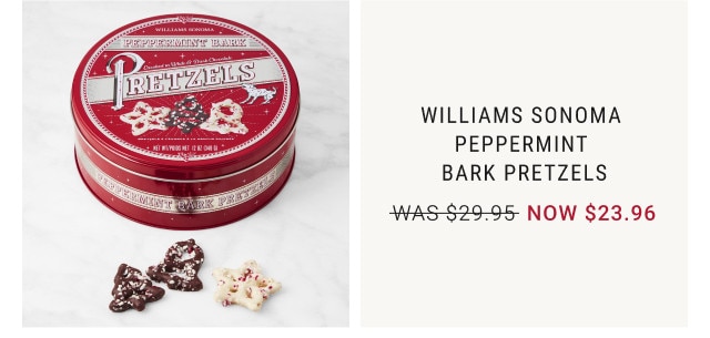 Williams Sonoma Peppermint bark pretzels. WAS $29.95. NOW $23.96.