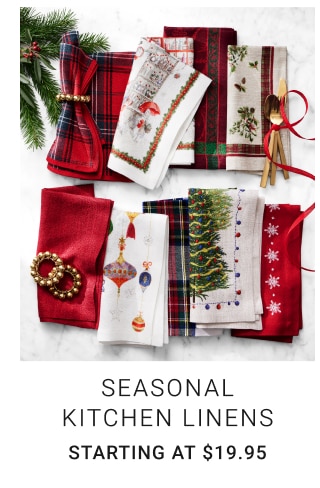 Seasonal Kitchen Linens Starting at $19.95