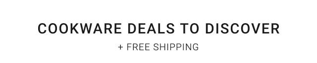 Cookware deals to discover. + FREE SHIPPING.