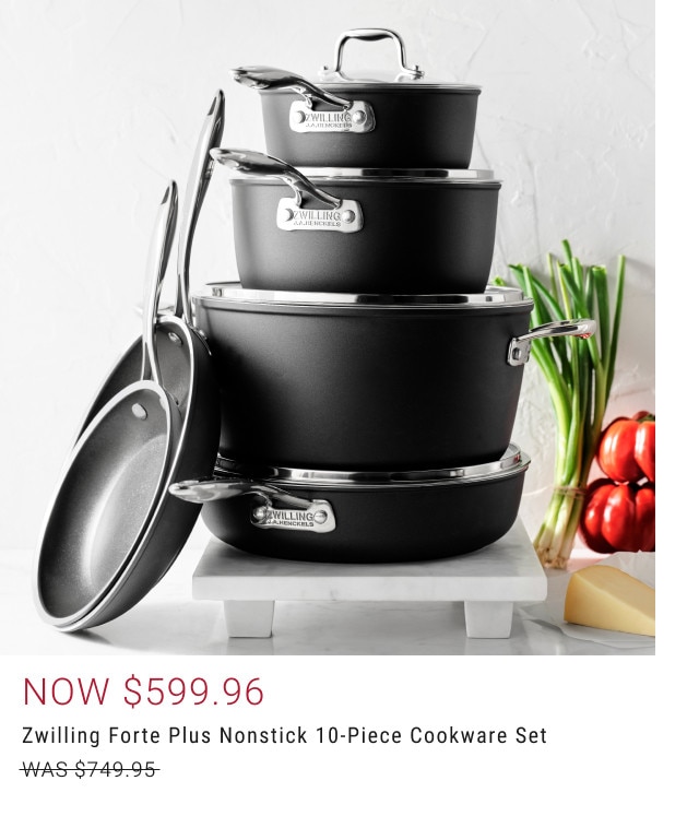 Now $599.96. Zwilling Forte Plus Nonstick 10-Piece Cookware Set. WAS $749.95.