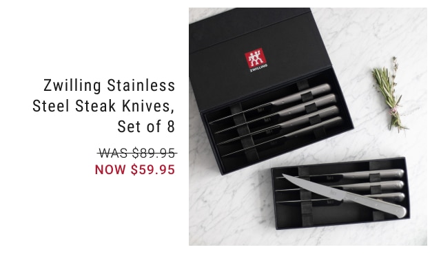 Zwilling Stainless Steel Steak Knives, Set of 8 NOW $59.95