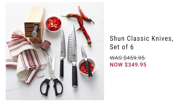 Shun Classic Knives, Set of 6 NOW $349.95