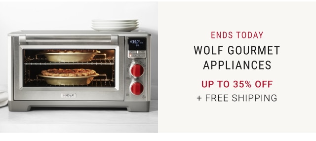 Ends today - Wolf Gourmet Appliances Up to 35% Off + Free Shipping
