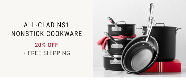 All-Clad NS1 Nonstick Cookware. 20% Off. + Free Shipping.