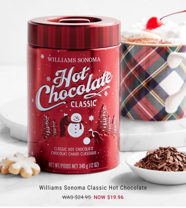 Williams Sonoma Classic Hot Chocolate NOW $19.96