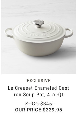 Exclusive. Le Creuset Enameled Cast Iron Soup Pot, 4 1/2 -Qt. Sugg $345. Our price $229.95