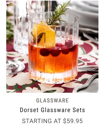 Glassware - Dorset Glassware Sets Starting at $59.95