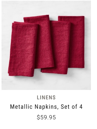 Linens Metallic Napkins, Set of 4 $59.95
