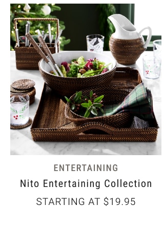 Entertaining Nito Entertaining Collection Starting at $19.95