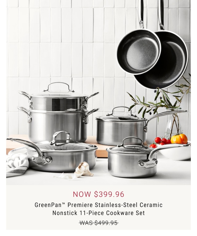 now $399.96 - GreenPan™ Premiere Stainless-Steel Ceramic Nonstick 11-Piece Cookware Set
