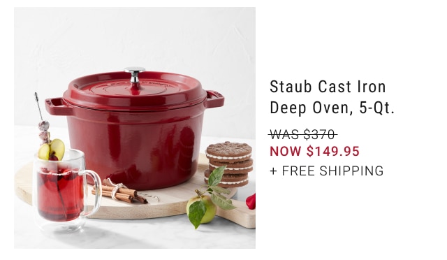 Staub Cast Iron Deep Oven, 5-Qt. NOW $149.95 + free shipping