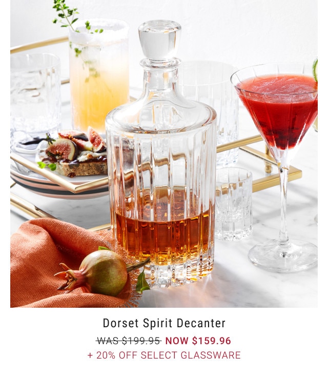 Dorset Spirit Decanter. WAS $199.95. NOW $159.96. + 20% Off Select Glassware.