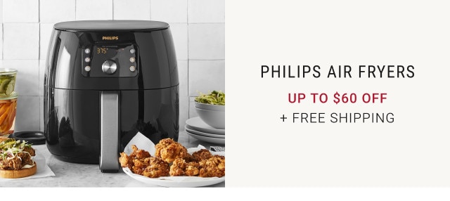 Philips Air Fryers. Up to $60 off. + Free Shipping.